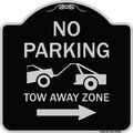 Signmission No Parking Tow-Away Zone W/ Right Arrow Heavy-Gauge Aluminum Sign, 18" x 18", BS-1818-23606 A-DES-BS-1818-23606
